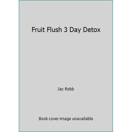 Pre-Owned Fruit Flush 3 Day Detox (Paperback) 0962060887 9780962060885