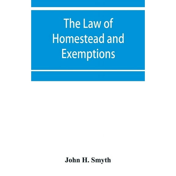 The law of homestead and exemptions, (Paperback)