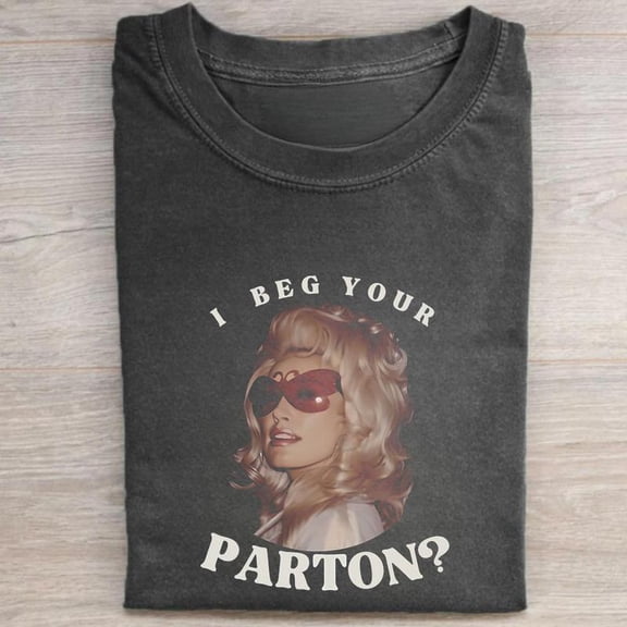 Vintage Dolly Graphic Tee - I Beg Your Parton - Goddess of Pop Shirt - Queen of Rock & Roll Shirt - 80s Country Music Shirt - Run