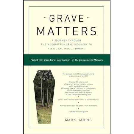 Pre-Owned Grave Matters: A Journey Through the Modern Funeral Industry to a Natural Way of Burial (Paperback) 1416564047 9781416564041