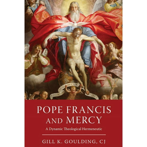 Pope Francis and Mercy: A Dynamic Theological Hermeneutic, (Paperback)