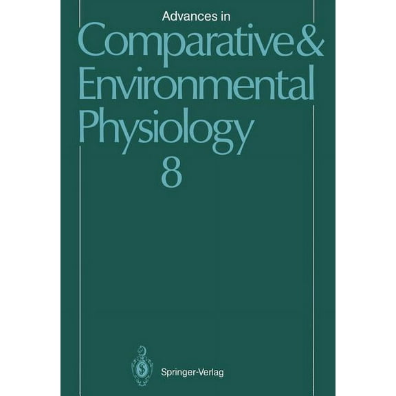 Advances in Comparative and Environmenta Advances in Comparative and Environmental Physiology: Volume 8, Book 8, (Paperback)
