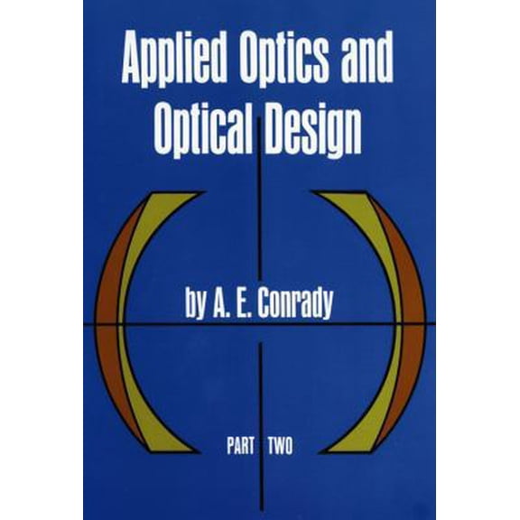 Pre-Owned Applied Optics and Optical Design, Part Two (Dover Books on Physics) (Paperback) 0486670082 9780486670089
