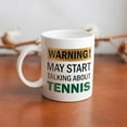 thumbnail image 6 of Warning May Start Talking About Tennis Mug Funny Mugs Friend Funny Coffee Mug - Cute Gifts For Women And Men - White Elephant Gifts For Women Funny Office Gifts 11 Oz, 6 of 7