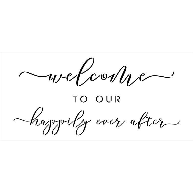 Welcome to Our Happily Ever After Stencil by StudioR12 Craft DIY Wedding & Love Home Decor Paint Wood Sign Reusable Mylar Template Select Size 24 inches x 11 inches - Walmart.com welcome-to-our-happily-ever-after-stencil-by-studior12-craft-diy-wedding-love-home-decor-paint-wood-sign-reusable-mylar-template-select-size-24-inches-x-11-inches-walmart-com