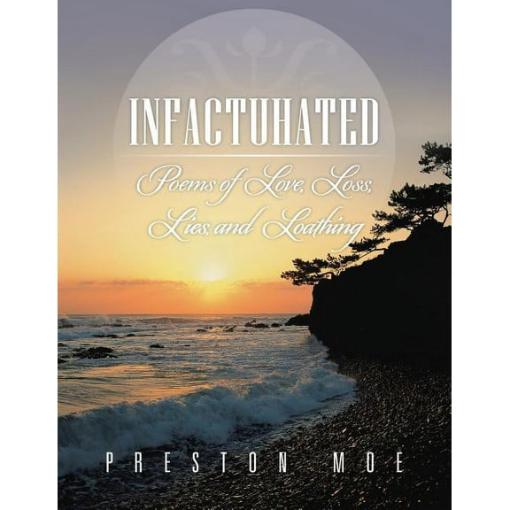 Infactuhated: Poems of Love, Loss, Lies, and Loathing (Paperback)