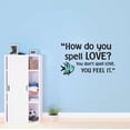 thumbnail image 2 of You Don'T Spell Love You Feel It How do you spell Love Emotional Love Quote Decal Wall Art Sticker Designs Vinyl Stickers For Home House Walls Rooms Windows Bedroom Decoration Size (26x26 inch), 2 of 3