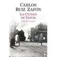 thumbnail image 1 of La Ciudad De Vapor, de Carlos Ruiz Zafón, Booket, 2026, 1 of 3