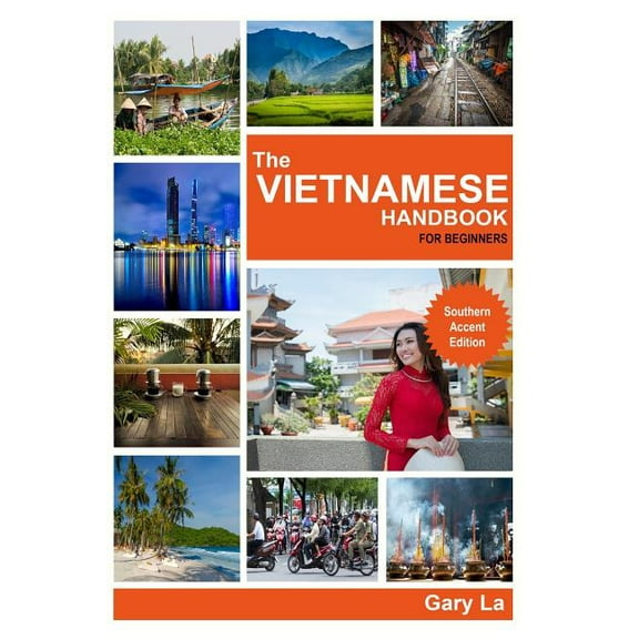 The Vietnamese Handbook for Beginners: Southern Accent Edition (Paperback) by Gary La