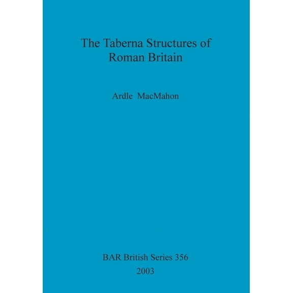 BAR British: The Taberna Structures of Roman Britain (Paperback)