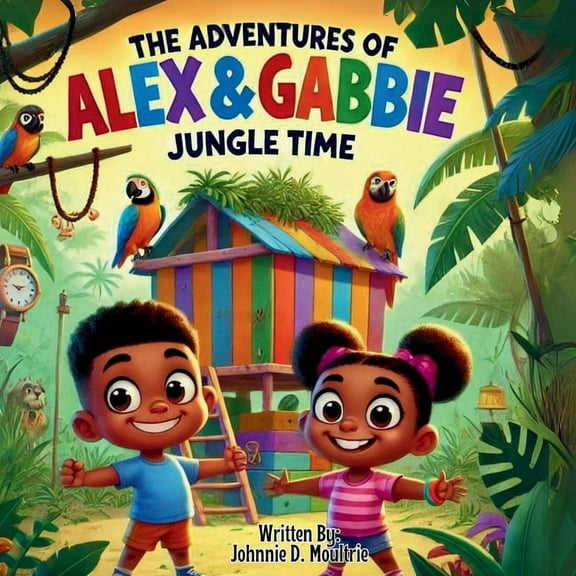 The Adventures of Alex & Gabbie: Jungle Time, (Paperback)