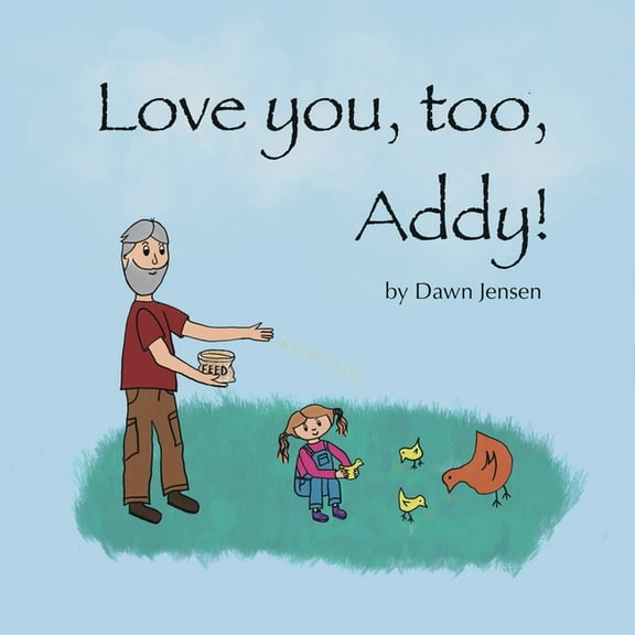 Love you, too, Addy!, (Paperback)