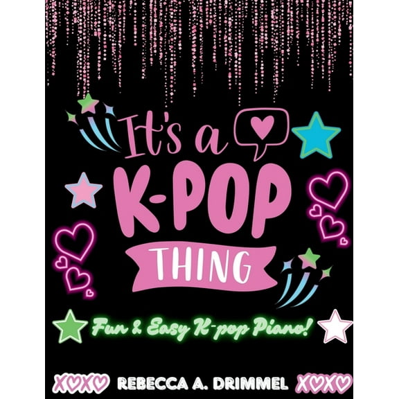 It's A K-Pop Thing: Fun & Easy K-Pop Piano!, (Paperback)