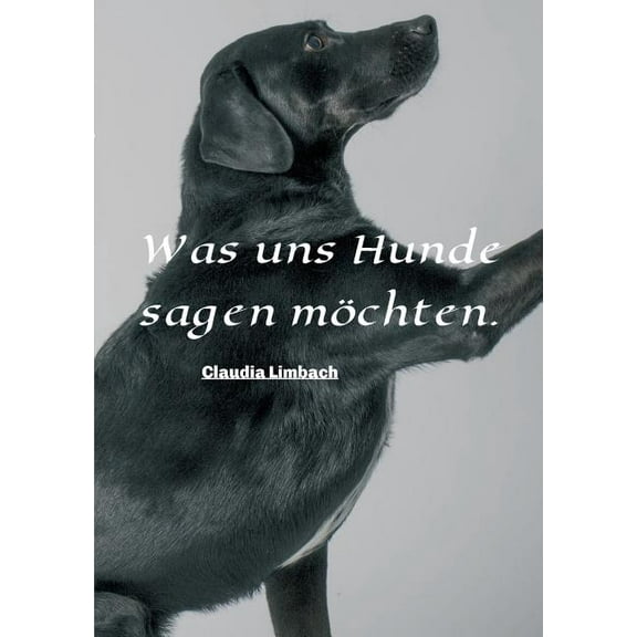 Was uns Hunde sagen möchten (Paperback)