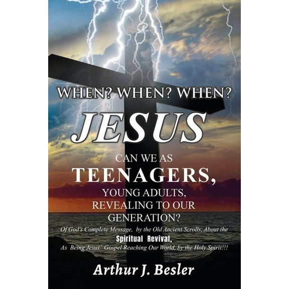 When? When? When?: Jesus Can We as Teenagers, Young Adults, Revealing to Our Generation?, (Paperback)