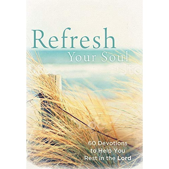 Pre-Owned Refresh Your Soul: 60 Devotions to Help You Rest in the Lord (Hardcover) 168397039X 9781683970392