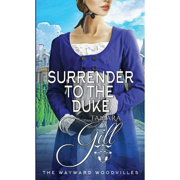 The Wayward Woodvilles Surrender to the Duke, Book 6, (Paperback)