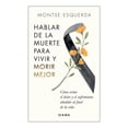 thumbnail image 1 of Hablar de La Muerte Para Vivir y Morir Mejor Diana Montse Esquerda, 1 of 2
