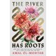 thumbnail image 1 of The River Has Roots (Inglés), 1 of 1