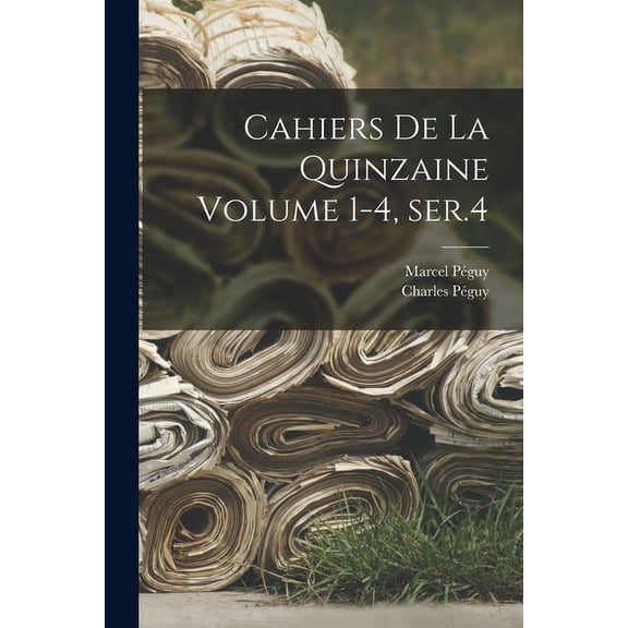Cahiers de la quinzaine Volume 1-4, ser.4 (Paperback)