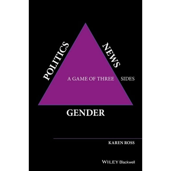 Gender, Politics, News: A Game of Three Sides (Paperback)