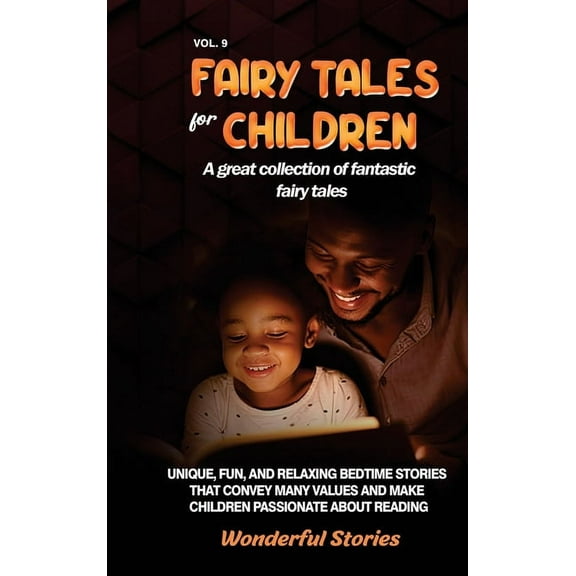 Fairy Tales for Children A great collection of fantastic fairy tales. (Vol. 9): Unique, fun, and relaxing bedtime storie, (Hardcover)