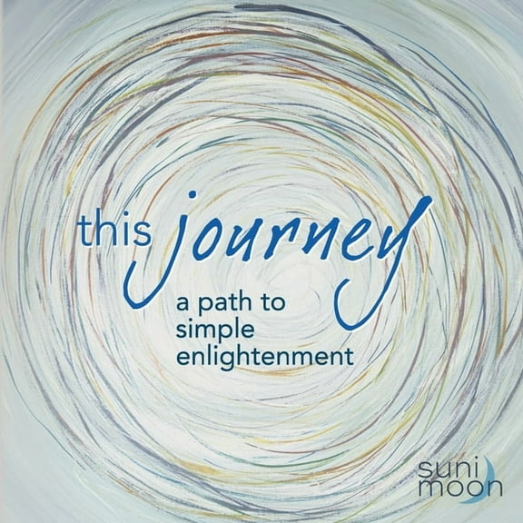 This Journey- a path to simple enlightenment, (Paperback)