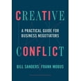thumbnail image 1 of Creative Conflict: A Practical Guide for Business Negotiators, 1 of 1