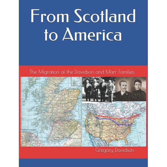 From Scotland to America: The Migration of the Davidson and Marr Families