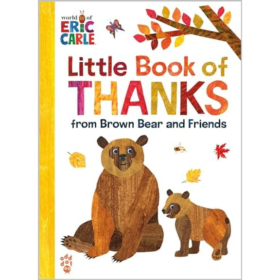 Pre-Owned Little Book of Thanks from Brown Bear and Friends (World of Eric Carle) (Hardcover) 1250881501 9781250881502