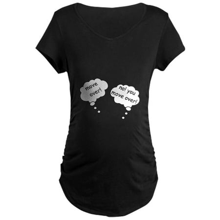 

CafePress - MOVE OVER NO YOU MOVE OVER FUNNY TWINS Maternity T - Maternity Dark T-Shirt