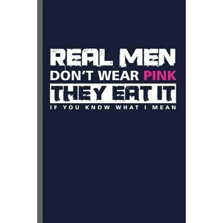 Real Sports Cars Real men Don't wear Pink they eat it if you know what i mean: Car Racing Motorsport Road Racing Racer Style Driving Drivers Travel Dirt Vehicle Lovers Paperback ()