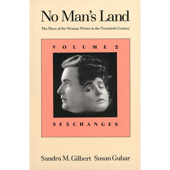 No Man's Land: The Place of the Woman Writer in the Twentieth Century, Volume 2: Sexchanges, (Paperback)