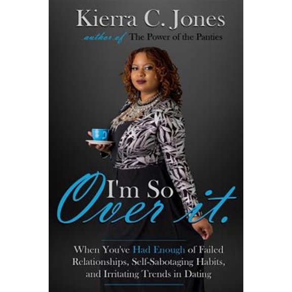 Pre-Owned I'm So Over It: When You've Had Enough of Failed Relationships, Self-Sabotaging Habits, and Irritating Trends in Dating (Paperback)