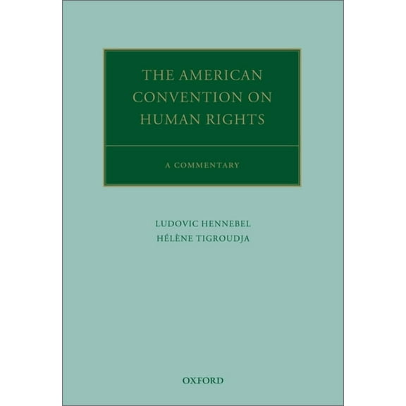 Oxford Commentaries on International Law The American Convention on Human Rights: A Commentary, (Hardcover)
