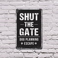 thumbnail image 5 of Shut Gate 8 Inch x 12 Inch Novelty Plastic Sign Keep Critters In Keep Strangers Out Durable Weatherproof UV Protected Perfect for Farms Yards Driveways Fun Gift for Ranchers Homeowners, 5 of 6