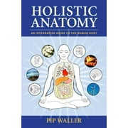 Holistic Anatomy, Pip Waller Paperback