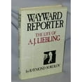 thumbnail image 1 of Pre-Owned Wayward Reporter: The Life of A. J. Liebling (Hardcover) 0060140615 9780060140618, 1 of 1