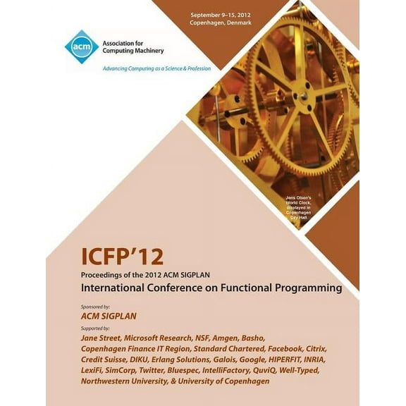 Icfp 12 Proceedings of the 2012 ACM Sigplan International Conference on Functional Programming (Paperback)