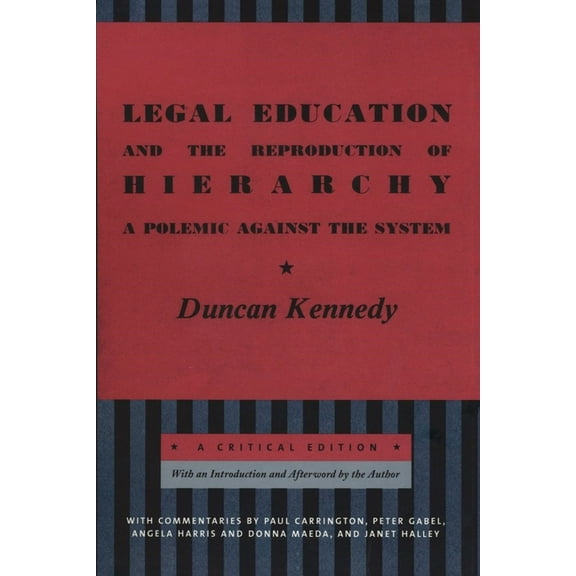 Critical America Legal Education and the Reproduction of Hierarchy: A Polemic Against the System, Book 56, (Paperback)