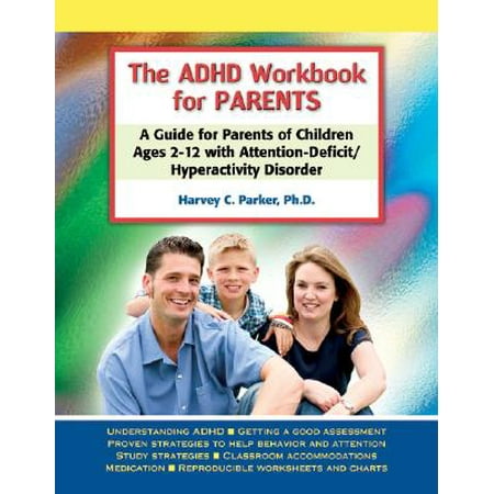 The ADHD Workbook for Parents : A Guide for Parents of Children Ages 2–12 with Attention-Deficit/Hyperactivity