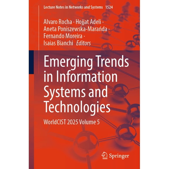 Lecture Notes in Networks and Systems Emerging Trends in Information Systems and Technologies: Worldcist 2025 Volume 5, Book 1524, (Paperback)