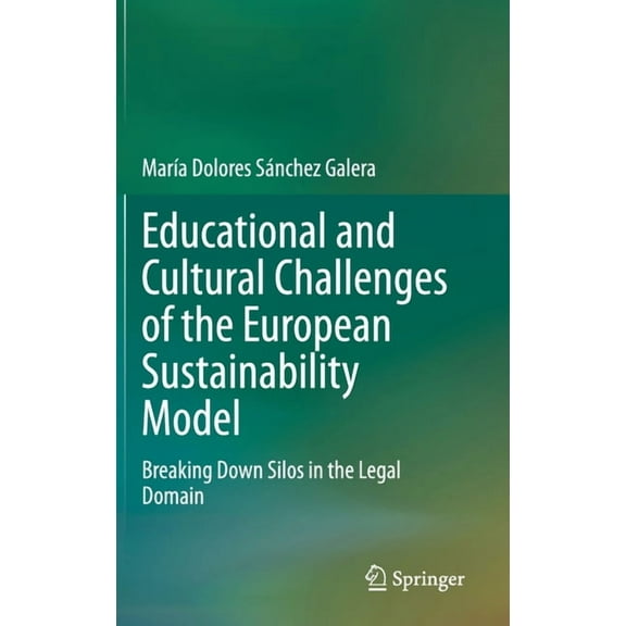 Educational and Cultural Challenges of the European Sustainability Model: Breaking Down Silos in the Legal Domain, (Hardcover)