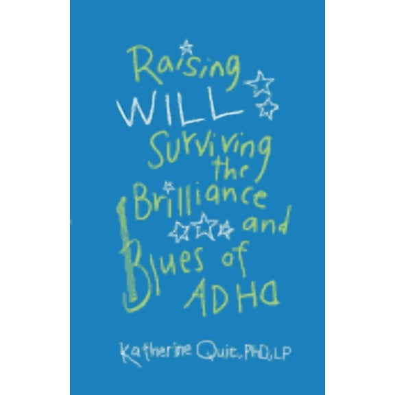 Raising Will: Surviving the Brilliance and Blues of ADHD (Paperback)