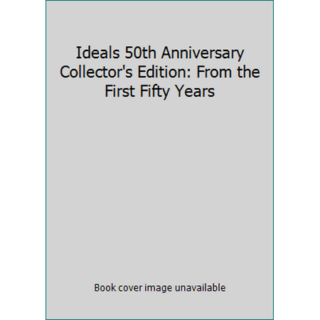 Ideals 50th Anniversary Collector's Edition: From the First Fifty Years [Hardcover - Used]