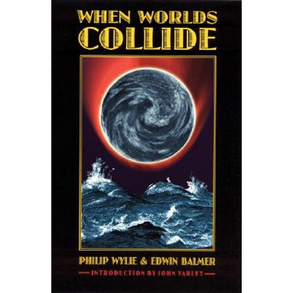 Pre-Owned When Worlds Collide (Paperback) by Philip Wylie, Edwin Balmer, John Varley