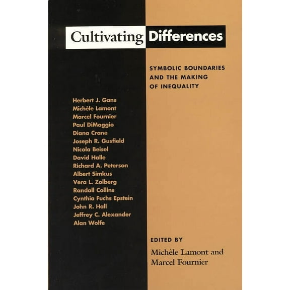 Cultivating Differences : Symbolic Boundaries and the Making of Inequality (Paperback)