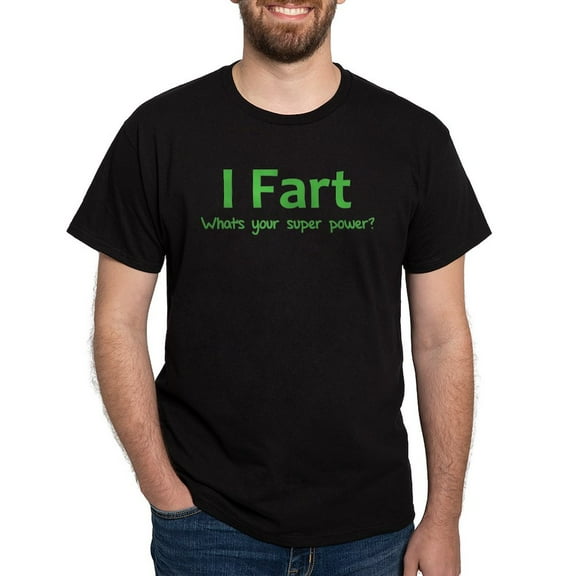 CafePress - I Fart What's Your Super Power? Dark T Shirt - Men's Classic Graphic Cotton T-Shirt