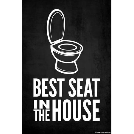 Best Seat In The House (Toilet) Poster Print (Best Toilet For The Money)