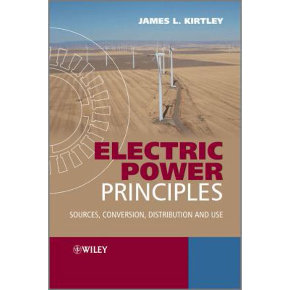 Pre-Owned Electric Power Principles: Sources, Conversion, Distribution and Use (Hardcover) 0470686367 9780470686362
